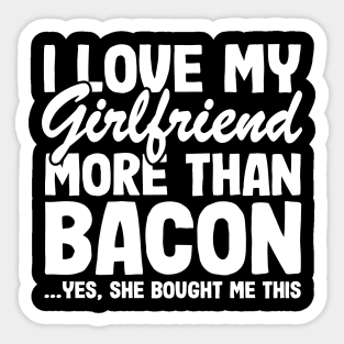 I Love My Girlfriend More Than Bacon Funny BBQ Gift Sticker